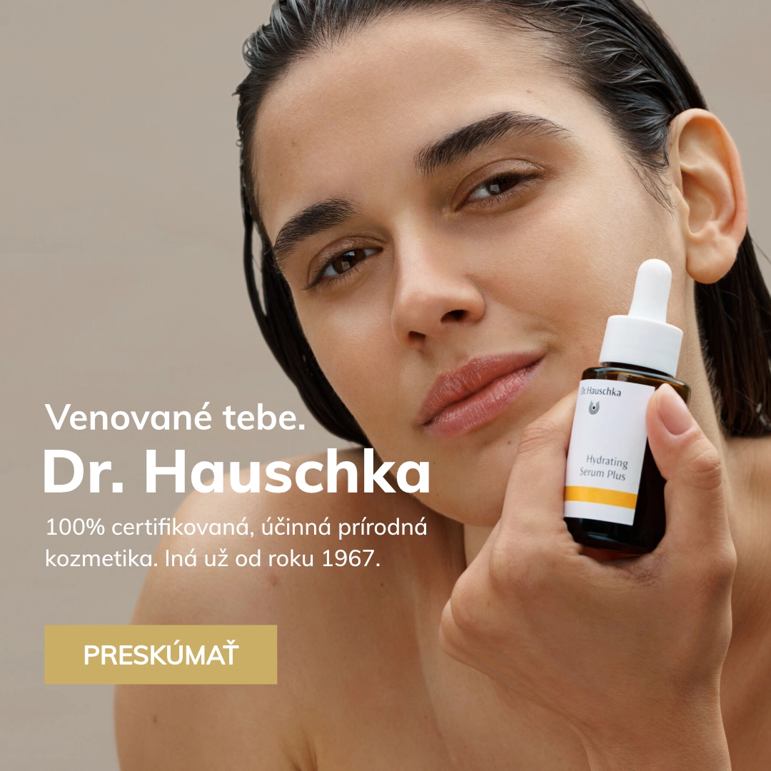 Venované tebe.
DR. HAUSCHKA
100% certifikovaná, účinná prírodná kozmetika. Iná už od roku 1967.